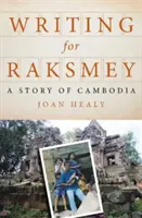 Scriind pentru Raksmey: O poveste din Cambodgia - Writing for Raksmey: A Story of Cambodia
