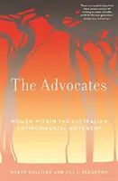Advocates - Femei în cadrul mișcării ecologice australiene - Advocates - Women within the Australian Environmental Movement