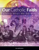 Credința noastră catolică (Student Text) - Our Catholic Faith (Student Text)