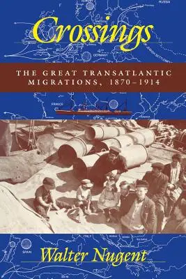 Crossings: Marile migrații transatlantice, 1870-1914 - Crossings: The Great Transatlantic Migrations, 1870-1914