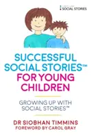 Povești sociale de succes(tm) pentru copiii mici cu autism: Creștere cu povești sociale(tm) - Successful Social Stories(tm) for Young Children with Autism: Growing Up with Social Stories(tm)