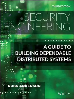 Ingineria securității: Un ghid pentru construirea de sisteme distribuite fiabile - Security Engineering: A Guide to Building Dependable Distributed Systems
