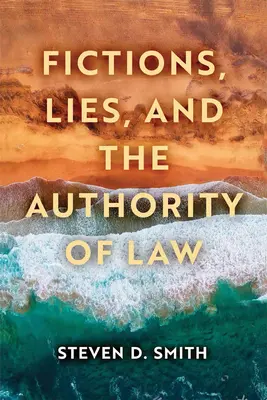 Ficțiuni, minciuni și autoritatea legii - Fictions, Lies, and the Authority of Law