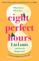 Opt ore perfecte - Povestea de dragoste extrem de așteptată de care toată lumea se îndrăgostește în 2021! - Eight Perfect Hours - The hotly-anticipated love story everyone is falling for in 2021!