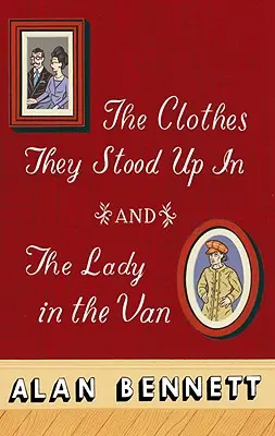 Hainele în care s-au ridicat și Doamna și duba - The Clothes They Stood Up in and the Lady and the Van