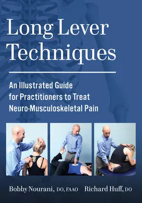 Tehnici cu pârghii lungi: Un ghid ilustrat pentru practicieni pentru a trata durerea neuro-musculo-scheletală - Long Lever Techniques: An Illustrated Guide for Practitioners to Treat Neuro-Musculoskeletal Pain