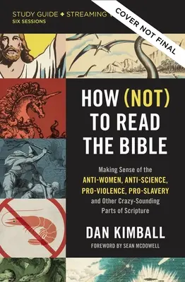 Cum să (nu) citești Biblia Ghid de studiu Plus Streaming Video: Înțelegerea lucrurilor anti-femei, anti-știință, pro-violență, pro-sclavie și alte nebunii - How (Not) to Read the Bible Study Guide Plus Streaming Video: Making Sense of the Anti-Women, Anti-Science, Pro-Violence, Pro-Slavery and Other Crazy
