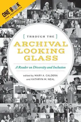 Through the Archival Looking Glass: Un lector despre diversitate și incluziune - Through the Archival Looking Glass: A Reader on Diversity and Inclusion