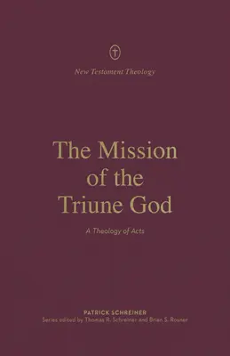 Misiunea Dumnezeului Treimic: O teologie a Faptelor Apostolilor - The Mission of the Triune God: A Theology of Acts