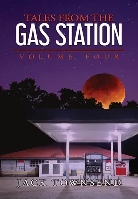 Tales from the Gas Station: Volumul patru - Tales from the Gas Station: Volume Four