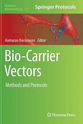 Vectori bio-carrier: Metode și protocoale - Bio-Carrier Vectors: Methods and Protocols