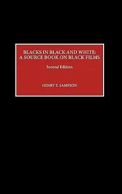 Blacks in Black and White: A Source Book on Black Films, ediția a doua - Blacks in Black and White: A Source Book on Black Films, Second Edition