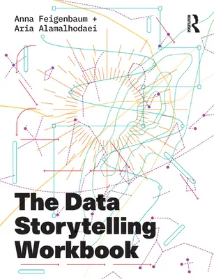 Cartea de lucru pentru povestirea datelor - The Data Storytelling Workbook