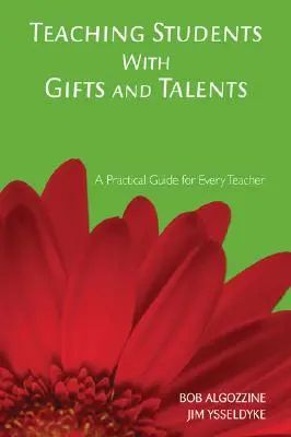 Predarea elevilor cu daruri și talente: Un ghid practic pentru fiecare profesor - Teaching Students with Gifts and Talents: A Practical Guide for Every Teacher