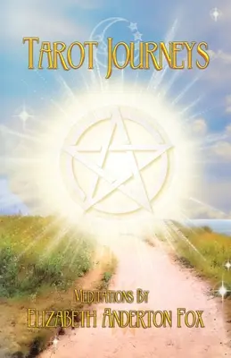 Călătorii de tarot: Meditații de Elizabeth Anderton Fox - Tarot Journeys: Meditations by Elizabeth Anderton Fox