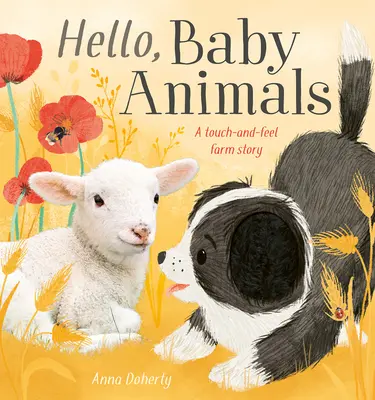 Joaca la fermă: A Touch-And-Feel Baby Animal Storybook - Playtime on the Farm: A Touch-And-Feel Baby Animal Storybook