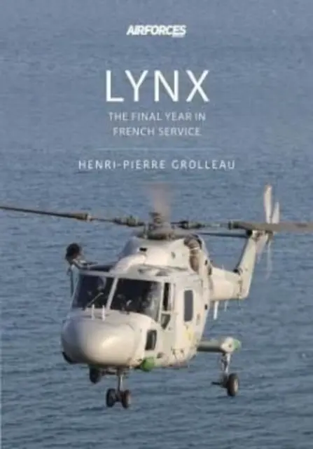Lynx - Ultimii ani în serviciul francez - Lynx - The Final Years in French Service