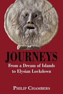 Călătorii: De la un vis de insule la un blocaj Elysian - Journeys: From a Dream of Islands to Elysian Lockdown