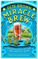 Miracle Brew - Aventuri în natura berii - Miracle Brew - Adventures in the Nature of Beer