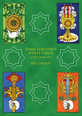 Dame Fortune's Wheel Tarot: O cheie picturală - Dame Fortune's Wheel Tarot: A Pictorial Key