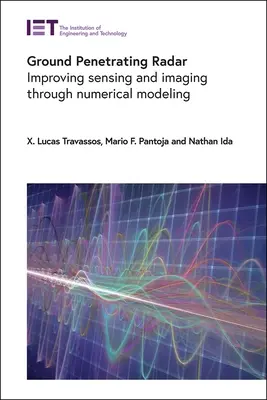 Ground Penetrating Radar: Îmbunătățirea detecției și a imagisticii prin modelare numerică - Ground Penetrating Radar: Improving Sensing and Imaging Through Numerical Modeling