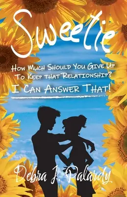 Dragă: La cât ar trebui să renunți pentru a păstra acea relație? Pot răspunde la această întrebare! - Sweetie: How Much Should You Give Up to Keep That Relationship? I Can Answer That!