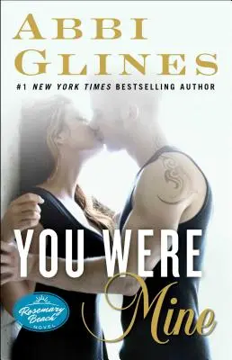 Tu ai fost a mea: Un roman Rosemary Beach Volumul 9 - You Were Mine: A Rosemary Beach Novelvolume 9