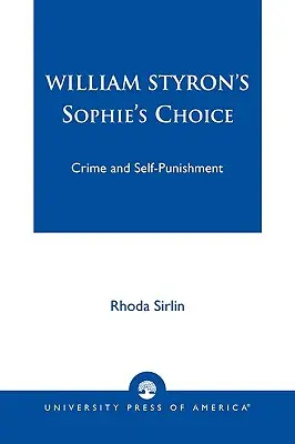 Alegerea lui Sophie a lui William Styron: Crimă și autopedepsire - William Styron's Sophie's Choice: Crime and Self-Punishment