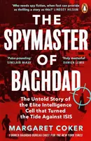 Spymaster of Baghdad - Povestea neștiută a celulei de informații de elită care a întors soarta împotriva ISIS - Spymaster of Baghdad - The Untold Story of the Elite Intelligence Cell that Turned the Tide against ISIS