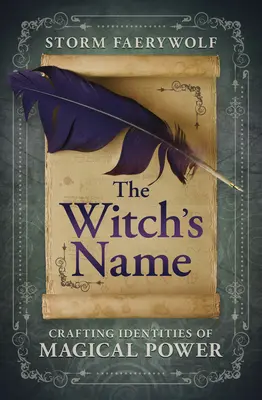 The Witch's Name (Numele vrăjitoarei): Crearea de identități cu putere magică - The Witch's Name: Crafting Identities of Magical Power