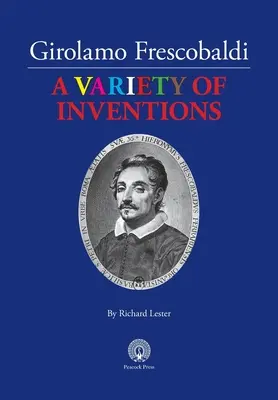 Girolamo Frescobaldi O varietate de invenții (A VARIETY OF INVENTIONS) - Girolamo Frescobaldi A VARIETY OF INVENTIONS