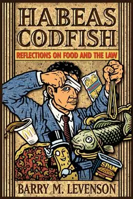 Habeas Codfish: Reflecții asupra alimentației și a legii - Habeas Codfish: Reflections on Food and the Law