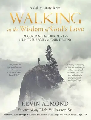 Mergând în înțelepciunea iubirii lui Dumnezeu: Descoperirea cheilor biblice ale unității, scopului și destinului tău - Walking in the Wisdom of God's Love: Discovering the Biblical Keys of Unity, Purpose and Your Destiny