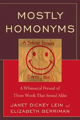 Majoritatea omonimelor: O examinare capricioasă a acelor cuvinte care sună asemănător - Mostly Homonyms: A Whimsical Perusal of those Words that Sound Alike