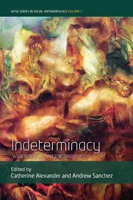 Indeterminare: Risipă, valoare și imaginație - Indeterminacy: Waste, Value, and the Imagination