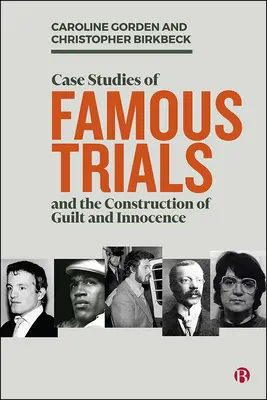 Studii de caz ale unor procese celebre și construcția vinovăției și a nevinovăției - Case Studies of Famous Trials and the Construction of Guilt and Innocence