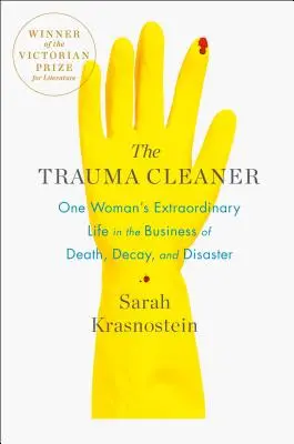 The Trauma Cleaner: Viața extraordinară a unei femei în afacerile cu moarte, descompunere și dezastru - The Trauma Cleaner: One Woman's Extraordinary Life in the Business of Death, Decay, and Disaster