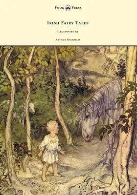 Basme irlandeze - ilustrate de Arthur Rackham - Irish Fairy Tales - Illustrated by Arthur Rackham