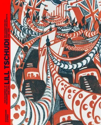 Lill Tschudi: entuziasmul linogravurii moderne 1930-1950 (The Lill Tschudi: The Excitement of the Modern Linocut 1930-1950) - The Lill Tschudi: The Excitement of the Modern Linocut 1930-1950