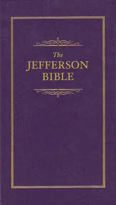 Biblia Jefferson: Viața și morala lui Iisus din Nazaret - Jefferson Bible: The Life and Morals of Jesus of Nazareth