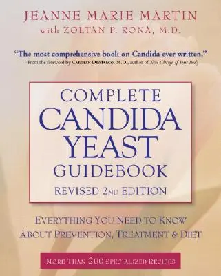 Ghid complet despre drojdia Candida: Tot ce trebuie să știți despre prevenire, tratament și dietă - Complete Candida Yeast Guidebook: Everything You Need to Know about Prevention, Treatment, & Diet