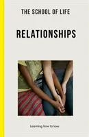 Școala Vieții: Relații - să învățăm să iubim - School of Life: Relationships - learning to love