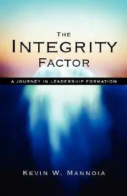 Factorul de integritate: O călătorie în formarea liderilor - The Integrity Factor: A Journey in Leadership Formation