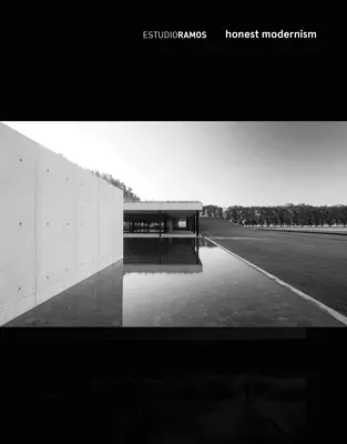 Estudio Ramos: Modernism onest - Estudio Ramos: Honest Modernism
