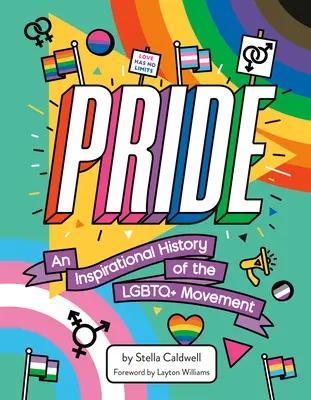 Mândrie: O istorie inspirațională a mișcării LGBTQ+ - Pride: An Inspirational History of the LGBTQ+ Movement