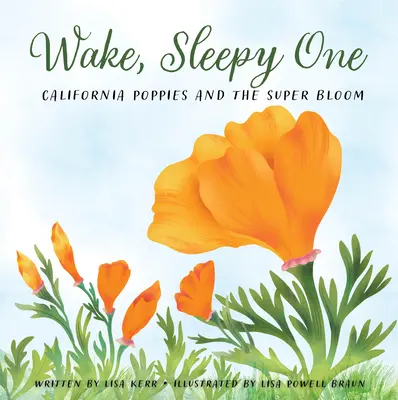 Trezește-te, somnorosule: maci de California și superfloriția - Wake, Sleepy One: California Poppies and the Super Bloom