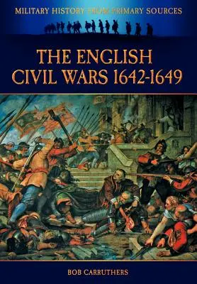 Războaiele civile engleze 1642-1649 - The English Civil Wars 1642-1649