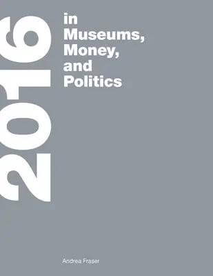 2016: În muzee, bani și politică - 2016: In Museums, Money, and Politics