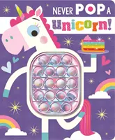 Niciodată să nu lovești un unicorn! - Never Pop a Unicorn!