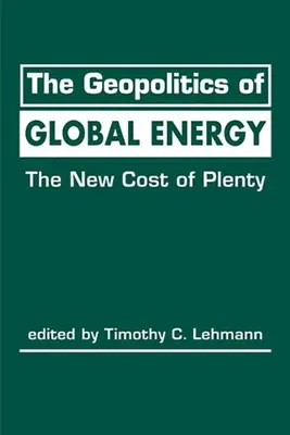 Geopolitica energiei globale - Noul cost al abundenței - Geopolitics of Global Energy - The New Cost of Plenty